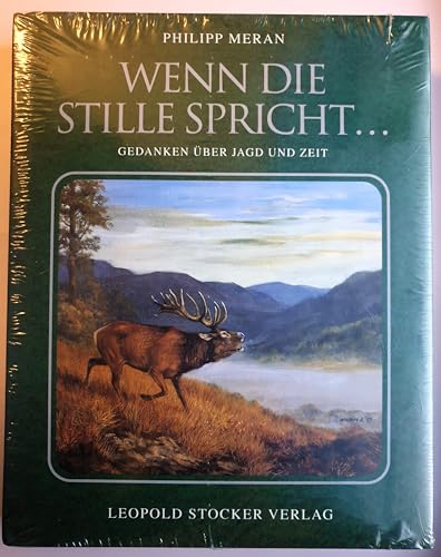 Stock image for Wenn die Stille spricht.Gedanken ber Jagd und Zeit for sale by Arbeitskreis Recycling e.V.