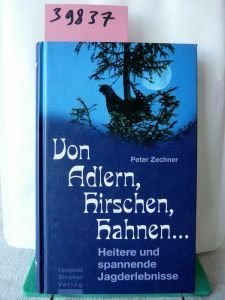 Beispielbild fr Von Adlern, Hirschen, Hahnen. Heitere und spannende Jagderlebnisse zum Verkauf von medimops