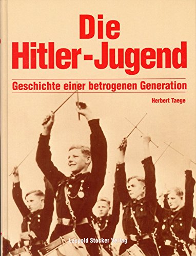 9783702009694: Die Hitlerjugend. Geschichte einer betrogenen Generation.