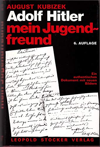 Imagen de archivo de Adolf Hitler - mein Jugendfreund: Ein authentisches Dokument mit neuen Bildern. Der Autor war zu Hitlers Schulzeit in Linz und spter in Wien sein . sind eine wichtige zeitgeschichtliche Quelle a la venta por medimops