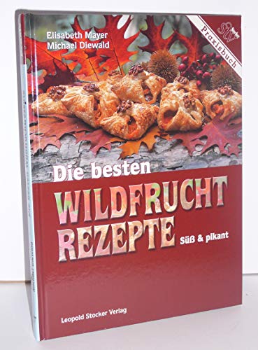 Beispielbild fr Die besten Wildfruchtrezepte: S und pikant zum Verkauf von medimops