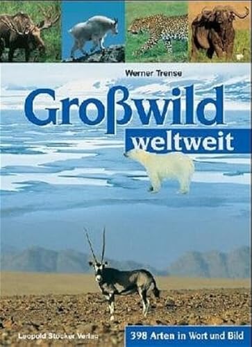 9783702010881: Growild weltweit: 398 Arten in Wort und Bild