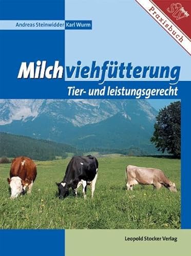 Stock image for Milchviehftterung: Tier- und leistungsgerecht for sale by medimops
