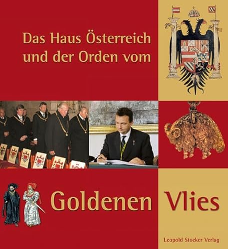 Das Haus Österreich und der Orden vom Goldenen Vlies. Beiträge zum wissenschaftlichen Syposium am...