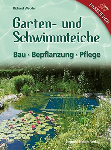 Beispielbild fr Garten- & Schwimmteiche: Bau - Bepflanzung - Pflege zum Verkauf von Books From California