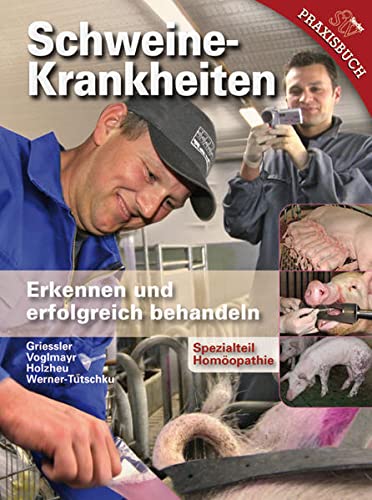Stock image for Schweinekrankheiten: Erkennen und erfolgreich behandeln: Erkennen und wirksam behandeln for sale by Buchmarie