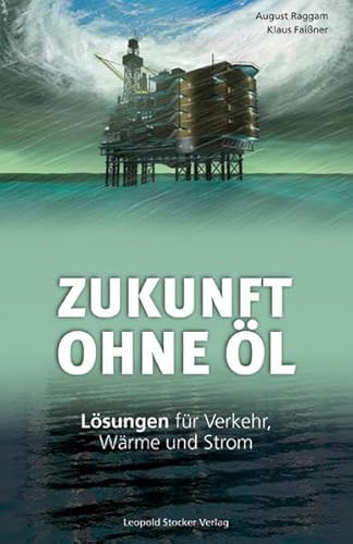 Beispielbild fr Zukunft ohne l: Lsungen fr Verkehr, Wrme und Strom zum Verkauf von medimops