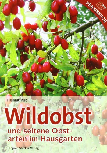 Stock image for Wildobst und seltene Obstarten im Hausgarten for sale by Blackwell's
