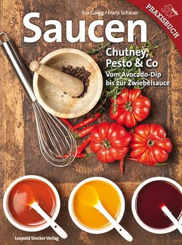 Beispielbild fr Saucen: Chutney, Pesto & Co Vom Avocado-Dip bis zur Zwiebelsauce zum Verkauf von medimops