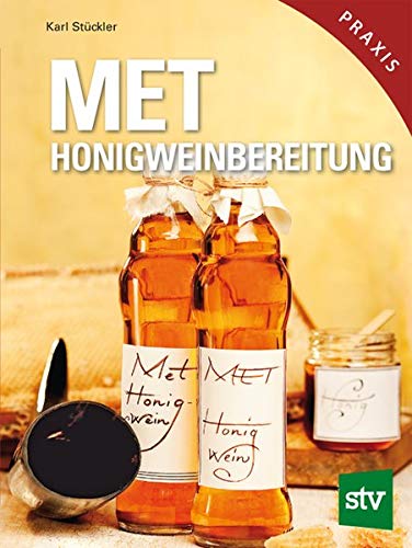 Met: Honigweinbereitung Leicht Gemacht - Stückler, Karl; Stückler, Karl