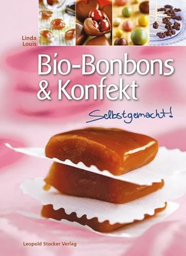 Beispielbild fr Bio-Bonbons & Konfekt: Selbstgemacht! zum Verkauf von medimops