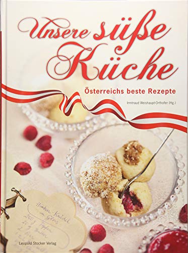 Beispielbild fr Unsere se Kche: sterreichs beste Rezepte zum Verkauf von medimops