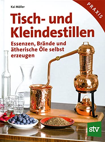Stock image for Tisch- und Kleindestillen -Language: german for sale by GreatBookPrices