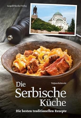 Beispielbild fr Die Serbische Kche: Die besten traditionellen Rezepte zum Verkauf von medimops