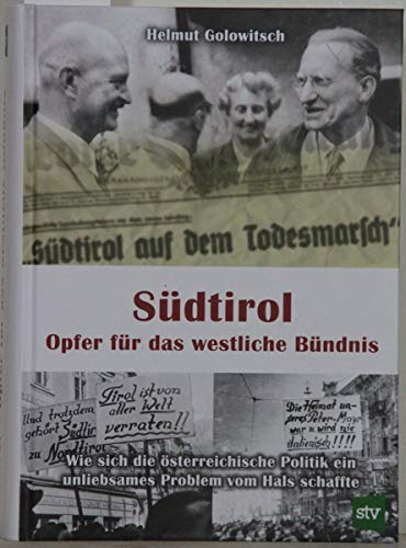 Beispielbild für Südtirol - Opfer für das westliche Bündnis: Wie sich die österreichische Politik ein unliebsames Problem vom Hals schaffte zum Verkauf von medimops