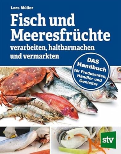 Beispielbild fr Fisch und Meeresfrchte verarbeiten, haltbarmachen und vermarkten zum Verkauf von Blackwell's