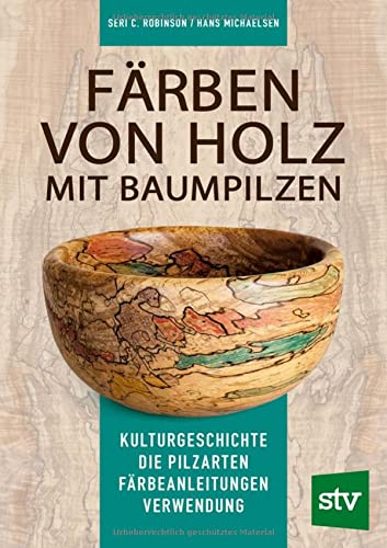 Imagen de archivo de Frben von Holz mit Baumpilzen: Kulturgeschichte - Die Pilzarten - Frbeanleitungen - Verwendung a la venta por Revaluation Books