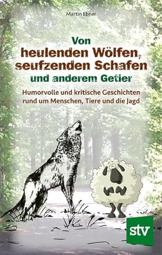 Stock image for Von heulenden Wlfen, seufzenden Schafen & anderem Getier -Language: german for sale by GreatBookPrices