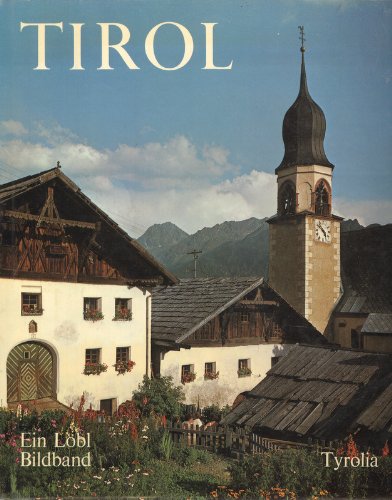 Tirol in Farben (Tirol in Color) (9783702211042) by Lobl, Robert