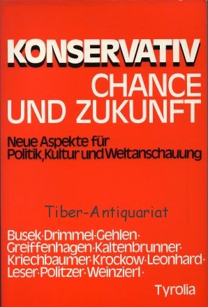 9783702213275: Konservativ - Chance und Zukunft. Neue Aspekte fr Politik, Kultur und Weltanschauung - Kriechbaumer, Robert