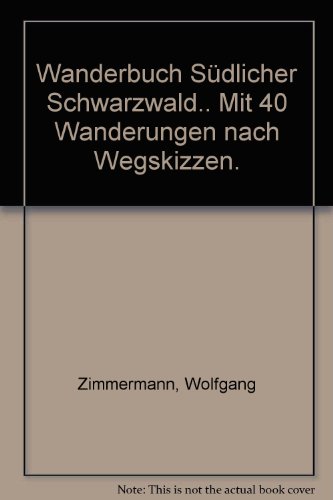 Stock image for Wanderbuch sdlicher Schwarzwald : 40 Wanderungen zwischen Hochrhein und Bregtal, zwischen Markgrflerland und Baar. for sale by Versandantiquariat Felix Mcke