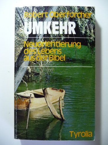 Umkehr - Neuorientierung des Lebens aus der Bibel.