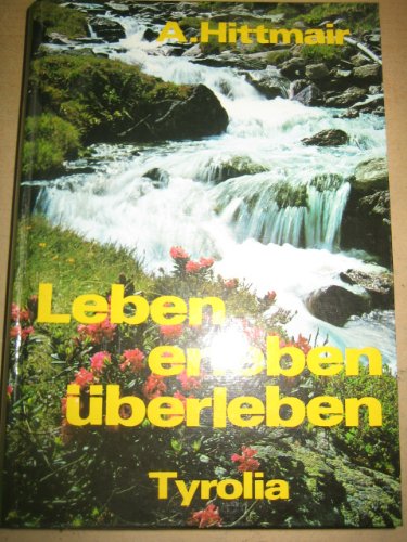 Imagen de archivo de Leben - erleben - berleben. Erfahrungen und Erkenntnisse eines grossen Arztes und Naturforschers a la venta por Versandantiquariat Felix Mcke