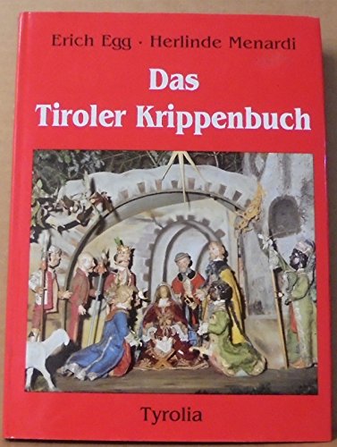 9783702215675: Das Tiroler Krippenbuch . Erich Egg / Herlinde Menardi