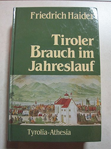 Beispielbild fr Tiroler Brauch im Jahreslauf zum Verkauf von Antiquariat Walter Nowak