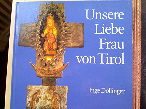 Beispielbild fr Unsere Liebe Frau von Tirol zum Verkauf von biblion2