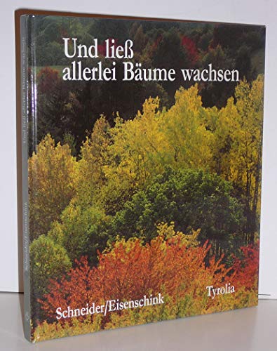 Stock image for Und liess allerlei Bume wachsen : ein Meditationsbuch. Johannes Schneider ; Gerhard Eisenschink for sale by Antiquariat Harry Nimmergut