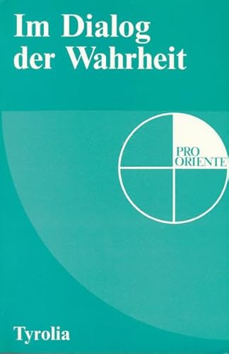 Stock image for Im Dialog der Wahrheit. (PRO ORIENTE, Band XII). for sale by Ingrid Wiemer