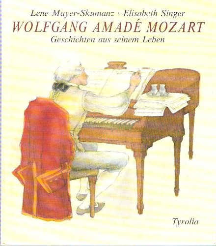 Wolfgang Amadé Mozart - Geschichten aus seinem Leben