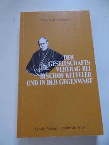 Beispielbild fr Der Gesellschaftsvertrag bei Bischof Ketteler und in der Gegenwart zum Verkauf von Antiquariat Im Baldreit