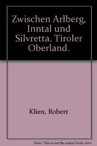 Beispielbild fr Zwischen Arlberg, Inntal und Silvretta Tiroler Oberland. zum Verkauf von Abrahamschacht-Antiquariat Schmidt