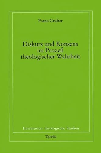 Stock image for Diskurs und Konsens im Proze theologischer Wahrheit. Dissertation. for sale by Antiquariat Thomas Nonnenmacher