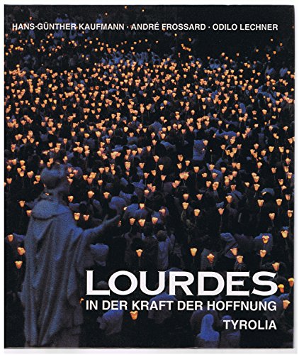 Stock image for Lourdes. In der Kraft der Hoffnung. for sale by Mephisto-Antiquariat