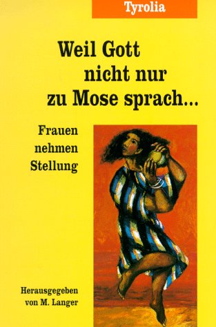 Stock image for Weil Gott nicht nur zu Mose sprach. Frauen nehmen Stellung. for sale by Antiquariat  >Im Autorenregister<