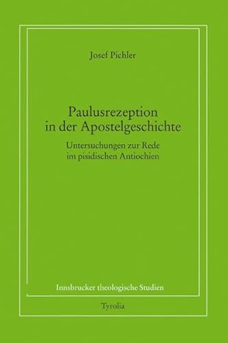 9783702220969: Paulusrezeption in der Apostelgeschichte: Untersuchungen zur Rede im pisidischen Antiochien