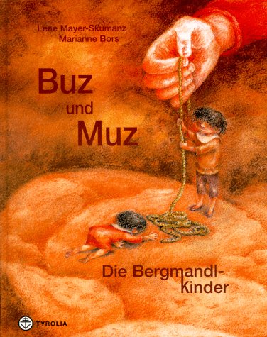 Beispielbild fr Buz und Muz. Die Bergmandlkinder. ( Ab 8 J.) zum Verkauf von medimops