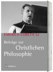 Beiträge zur christlichen Philosophie - Coreth, Emerich