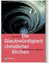 Beispielbild fr Die Glaubwrdigkeit christlicher Kirchen zum Verkauf von medimops