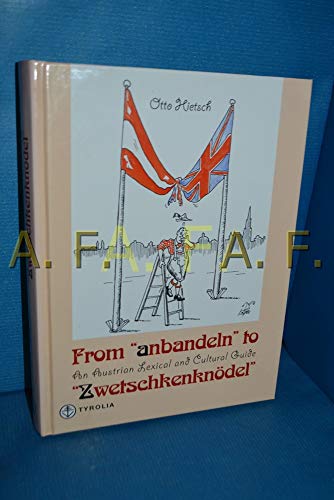 Stock image for From "anbandeln" to "Zwetschkenkno?del: An Austrian lexical and cultural guide for sale by Wonder Book