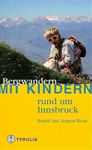 Stock image for Bergwandern mit Kindern rund um Innsbruck for sale by medimops