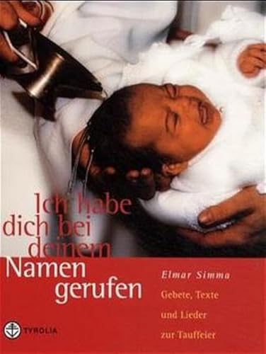 Stock image for Ich habe dich bei deinem Namen gerufen: Gebete, Texte und Lieder zur Tauffeier for sale by medimops