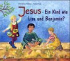 Beispielbild fr Jesus - Ein Kind wie Lisa und Benjamin? zum Verkauf von medimops