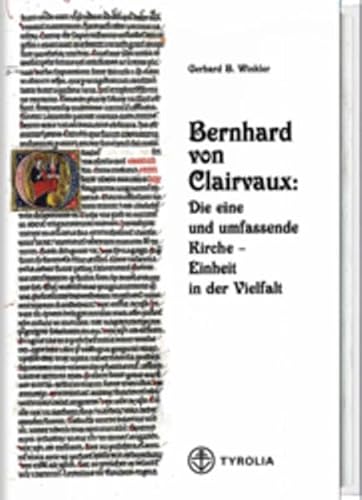 Bernhard von Clairvaux. Die eine und umfassende Kirche - Einheit in der Vielfalt.