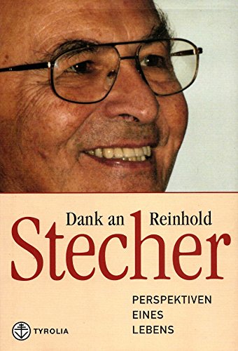 Dank an Reinhold Stecher. Perspektiven eines Lebens. Festgabe zum 80. Geburtstag - Batlogg, Andreas R.; Egger, Klaus