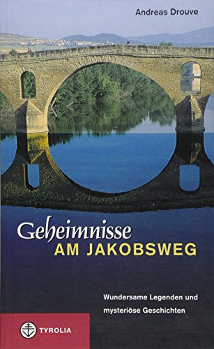 Beispielbild fr Geheimnisse am Jakobsweg: Wundersame Legenden und mysterise Geschichten zum Verkauf von medimops