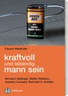 Kraftvoll und lebendig Mann sein. Ãœber das kreative Potential der Langeweile. (9783702225070) by Keen, Sam; Bullinger, Hermann; Lempert, Joachim; SchÃ¤fer, Reinhold H.; Waidhofer, Eduard